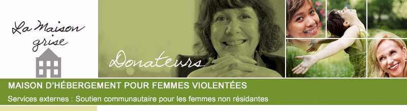 La Maison Grise - Maison d'hébergement pour femmes violentées - Services externes : Soutien communautaire pour les femmes non résidantes - Faites un don