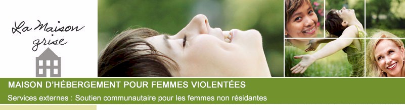 La Maison Grise - Maison d'hébergement pour femmes violentées - Services externes : Soutien communautaire pour les femmes non résidantes - Plan du site